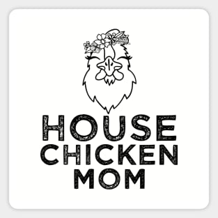 House Chicken mom Magnet